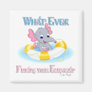 Whatever Floats Your Elephant 3 Magnet