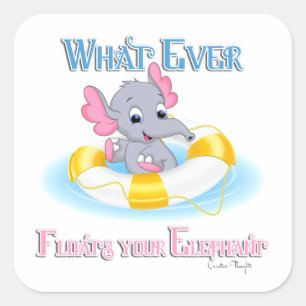 Whatever Floats Your Elephant 3 Square Sticker