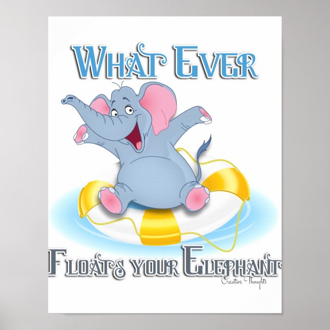Whatever Floats your Elephant Poster (Front)