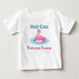 Whatever Floats Your Flamingo 2 Baby T-Shirt