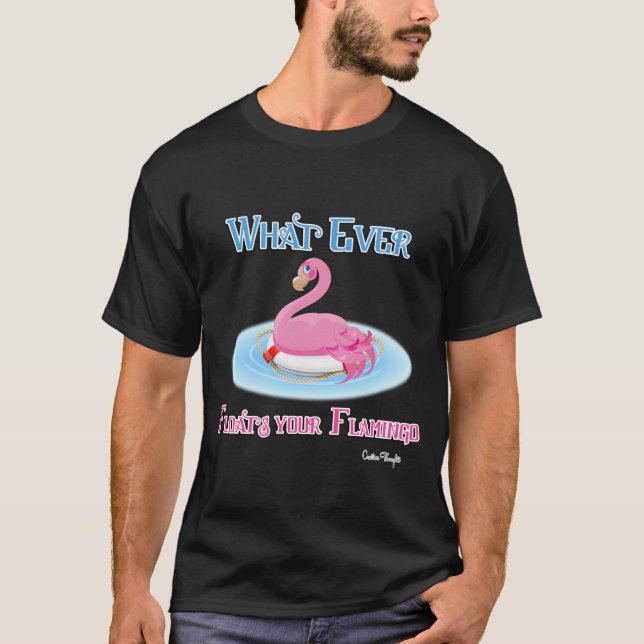 Whatever Floats Your Flamingo 2 T-Shirt (Front)