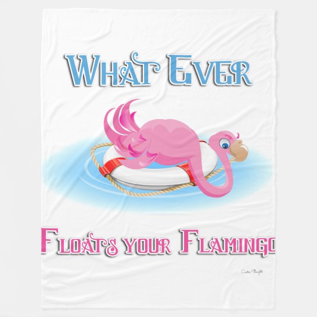 Whatever Floats Your Flamingo 3 Fleece Blanket (Front)