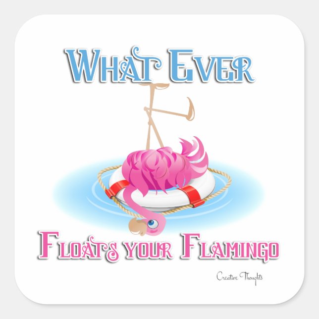 Whatever Floats Your Flamingo Square Sticker (Front)