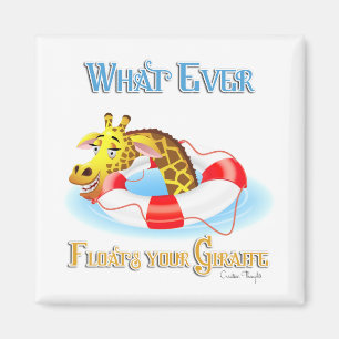 Whatever Floats Your Giraffe 2 Magnet