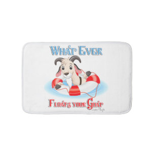 Whatever Floats Your Goat Bath Mat