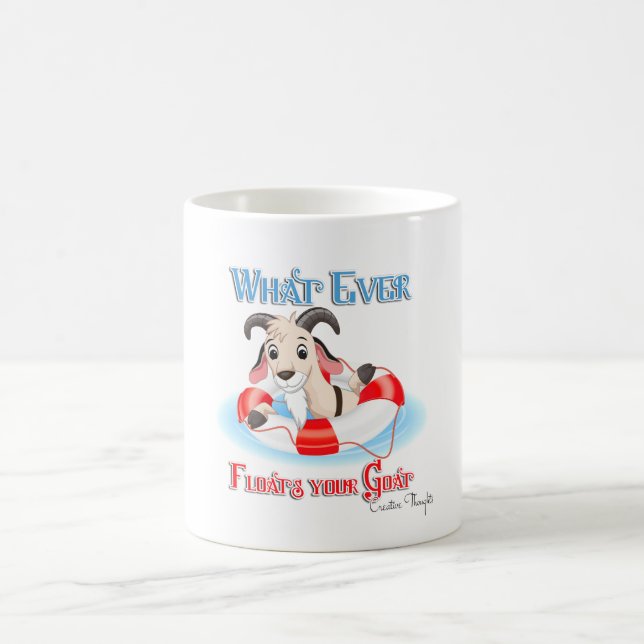 Whatever Floats Your Goat Coffee Mug (Center)