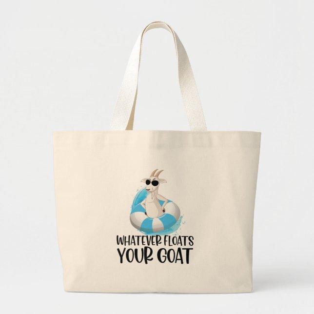 Whatever Floats Your Goat Funny Tote Bag – Cute  (Front)
