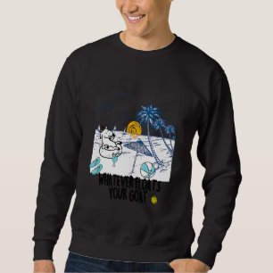 Whatever Floats Your Goat Goat River Floating   Sweatshirt