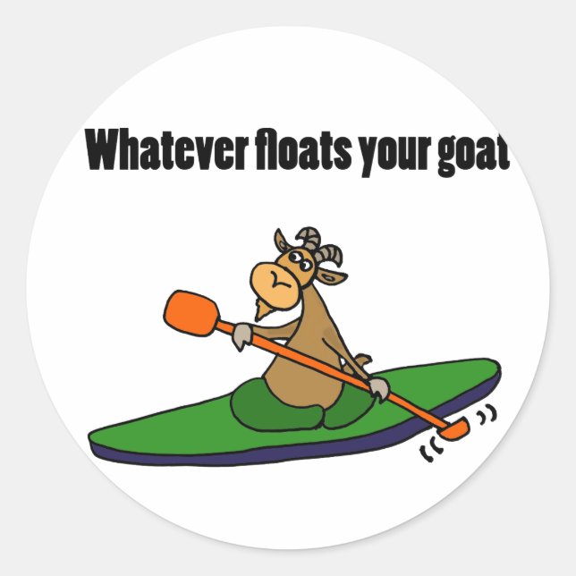 Whatever Floats your Goat Kayaking Cartoon Classic Round Sticker (Front)