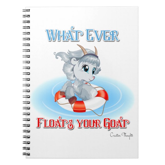Whatever Floats Your Goat Notebook (Front)