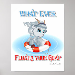 Whatever Floats Your Goat Poster
