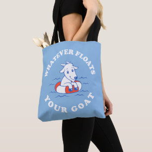 Whatever Floats Your Goat Tote Bag