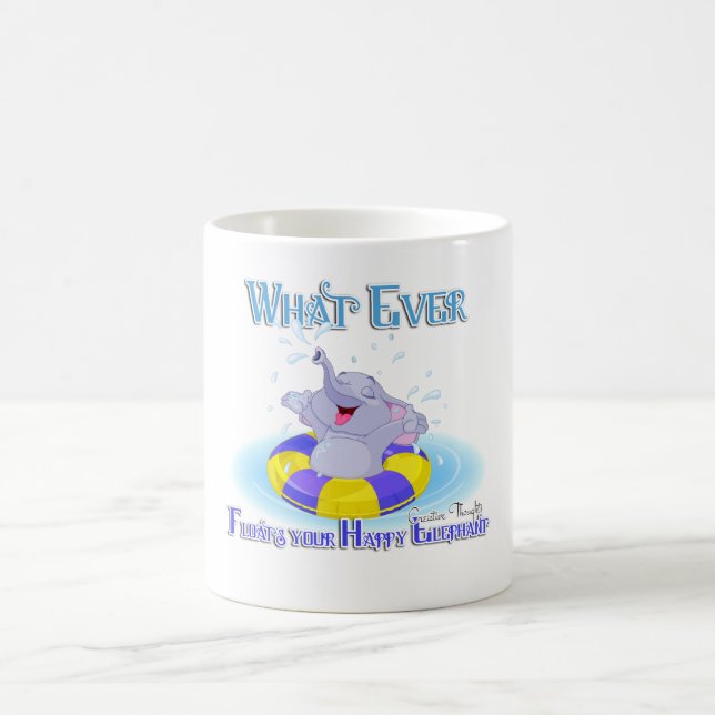 Whatever Floats Your Happy Elephant Coffee Mug (Center)