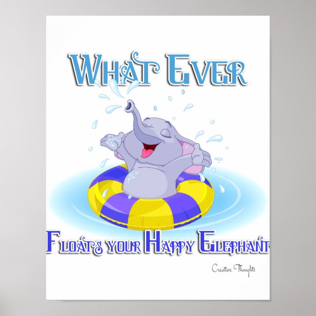 Whatever Floats Your Happy Elephant Poster (Front)