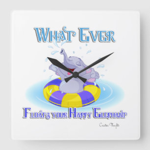 Whatever Floats Your Happy Elephant Square Wall Clock