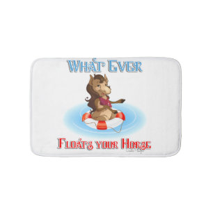 Whatever Floats Your Horse Bath Mat