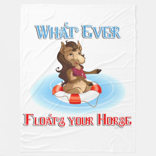 Whatever Floats Your Horse Fleece Blanket (Front)