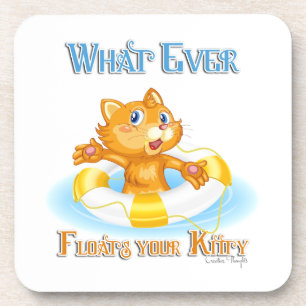 Whatever Floats Your Kitty Coaster