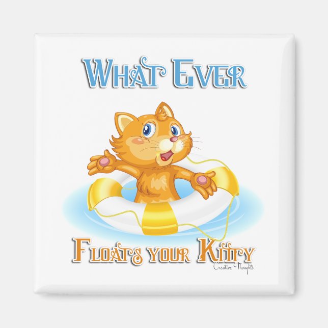 Whatever Floats Your Kitty Magnet (Front)