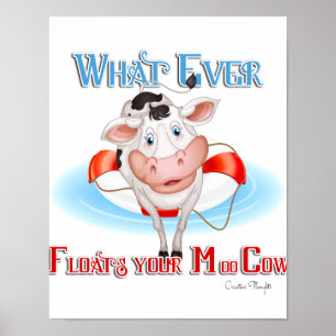 Whatever Floats Your Moo Cow Poster