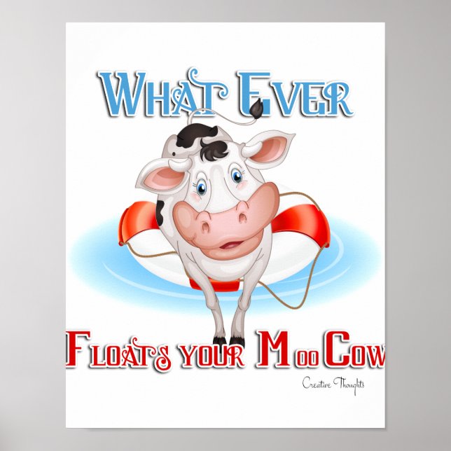 Whatever Floats Your Moo Cow Poster (Front)