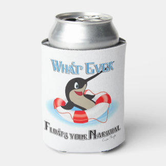 Whatever Floats your Narwhal Meme Can Cooler