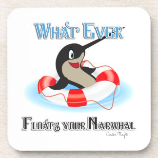 Whatever Floats your Narwhal Meme Coaster