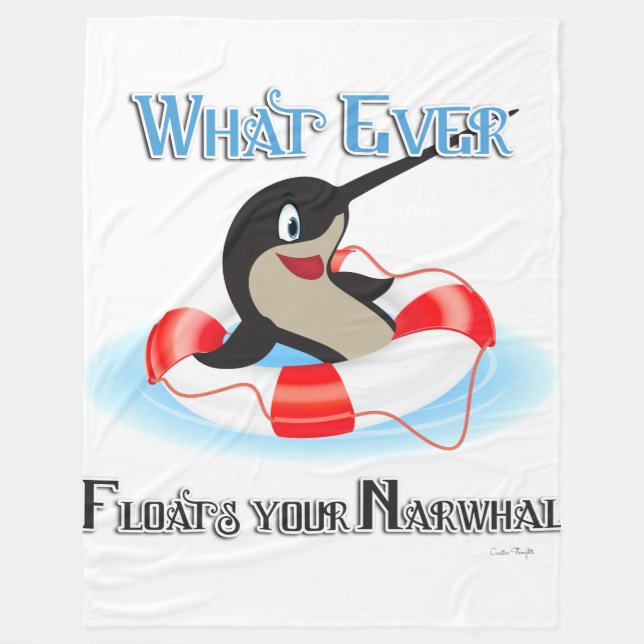 Whatever Floats your Narwhal Meme Fleece Blanket (Front)