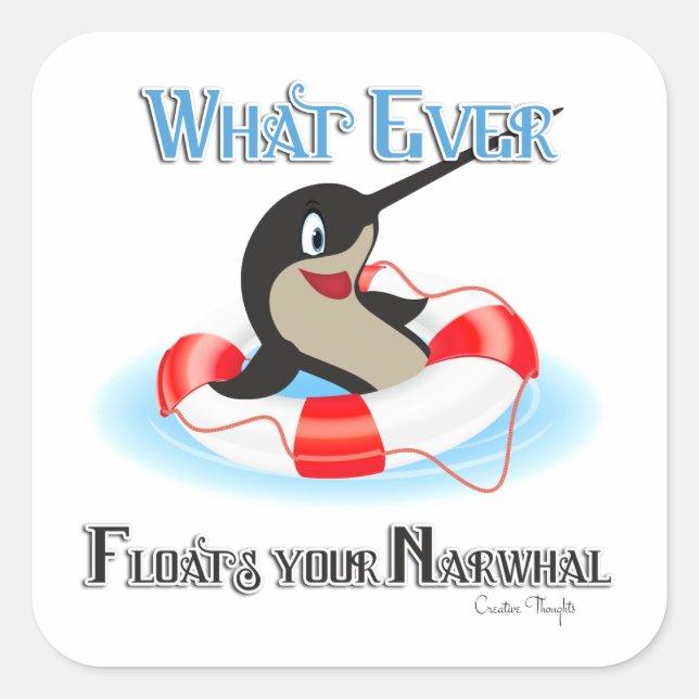 Whatever Floats your Narwhal Meme Square Sticker (Front)