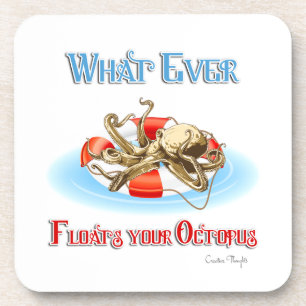Whatever Floats Your Octopus Coaster