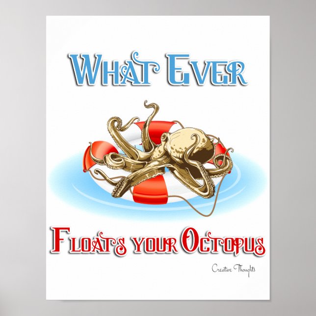 Whatever Floats Your Octopus Poster (Front)
