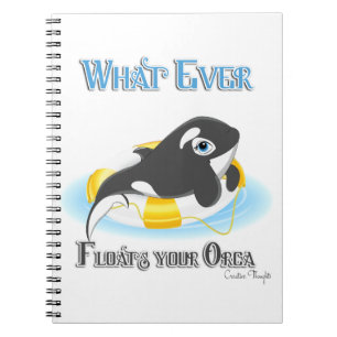 Whatever Floats Your Orca Whale Notebook