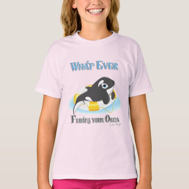 Whatever Floats Your Orca Whale T-Shirt (Front)