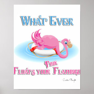 Whatever Floats Your Pink Flamingo Poster