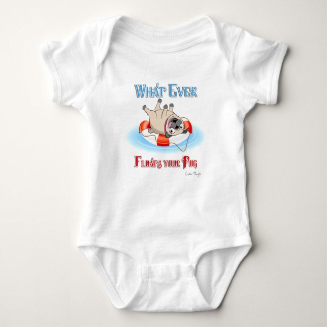Whatever Floats Your Pug Baby Bodysuit (Front)