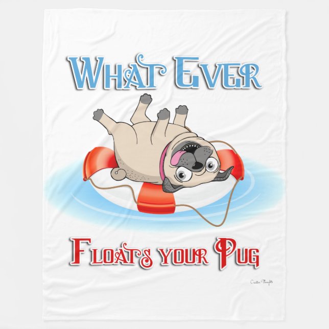 Whatever Floats Your Pug Fleece Blanket (Front)