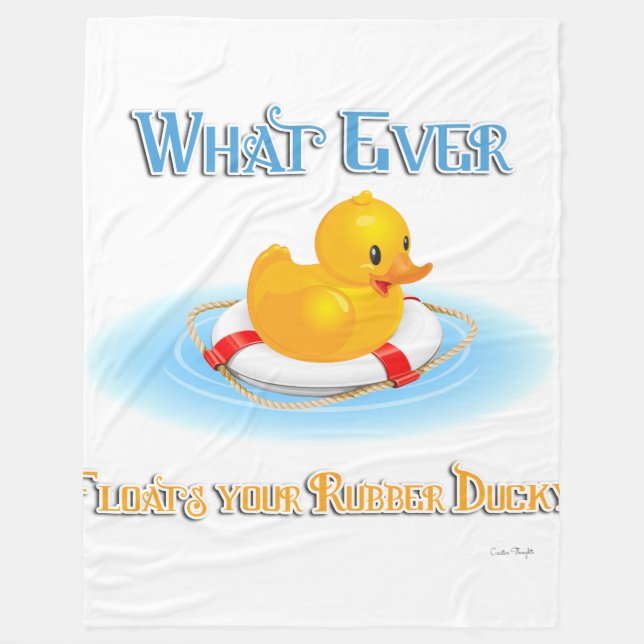 Whatever Floats Your Rubber Ducky Fleece Blanket (Front)
