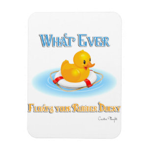 Whatever Floats Your Rubber Ducky Magnet