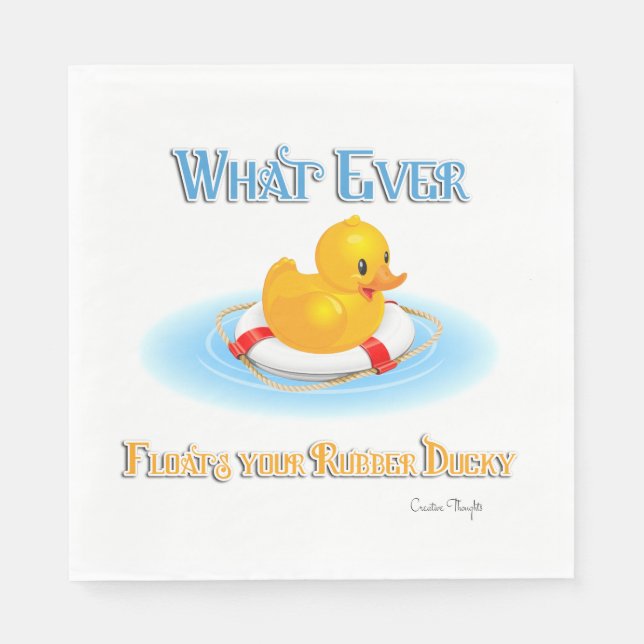 Whatever Floats Your Rubber Ducky Napkin (Front)