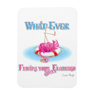 Whatever Floats Your Silly Flamingo Magnet