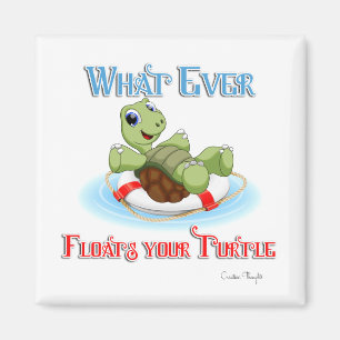 Whatever Floats Your Turtle Magnet