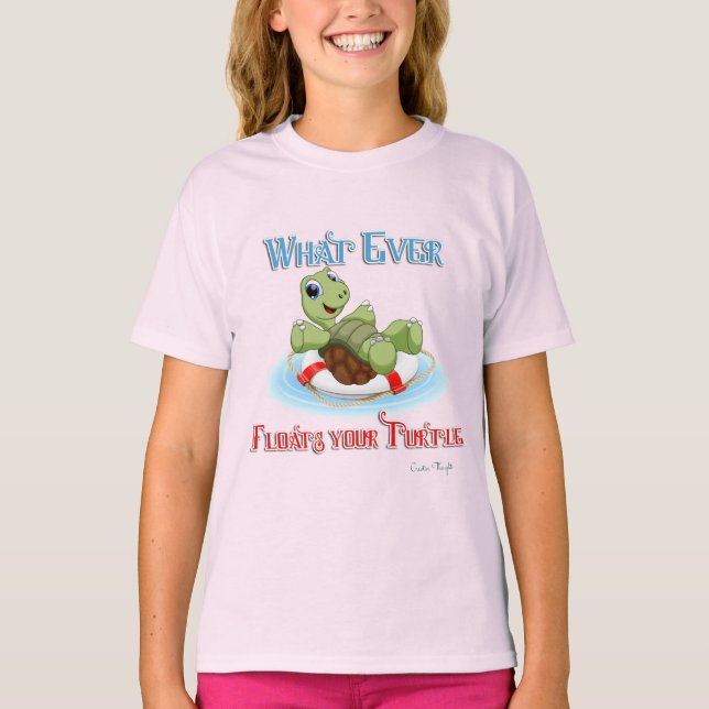 Whatever Floats Your Turtle T-Shirt (Front)