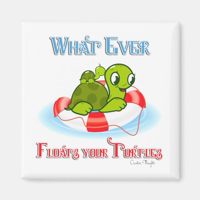 Whatever Floats Your Turtles 2 Magnet (Front)