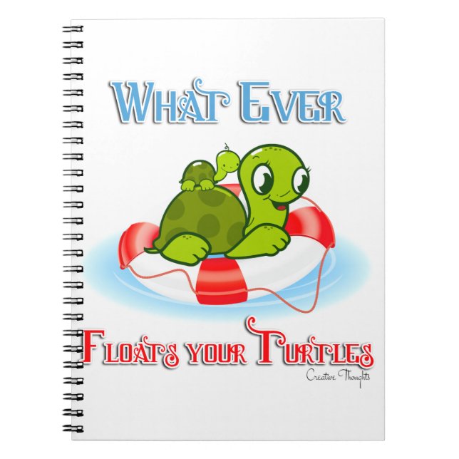 Whatever Floats Your Turtles 2 Notebook (Front)