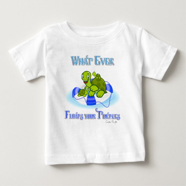 Whatever Floats Your Turtles 3 Baby T-Shirt (Front)
