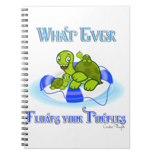 Whatever Floats Your Turtles 3 Notebook