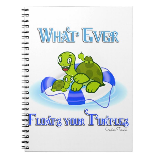 Whatever Floats Your Turtles 3 Notebook (Front)