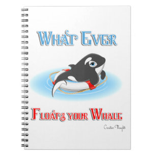 Whatever Floats Your Whale Notebook