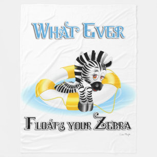 Whatever Floats Your Zebra 3 Fleece Blanket