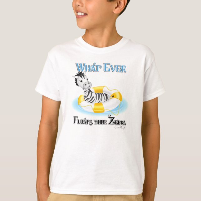 Whatever Floats Your Zebra 4 T-Shirt (Front)